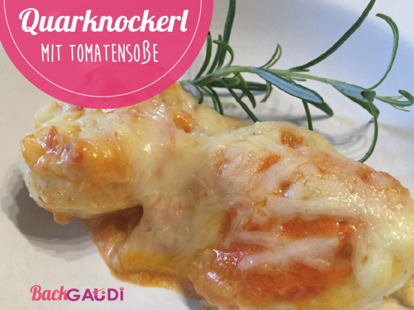 Quarknockerl mit Tomatensoße - BackGAUDI